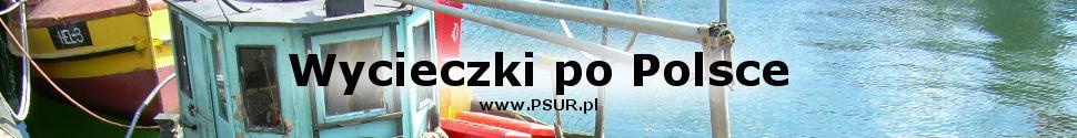 Wycieczki po Polsce - www.psur.pl